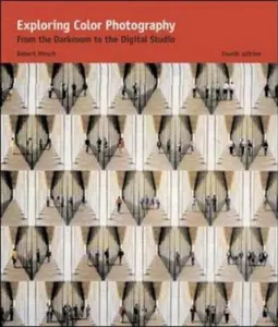USED-Exploring Color Photography : From the Darkroom to the Digital Studio by Robert Hirsch (Paperback)