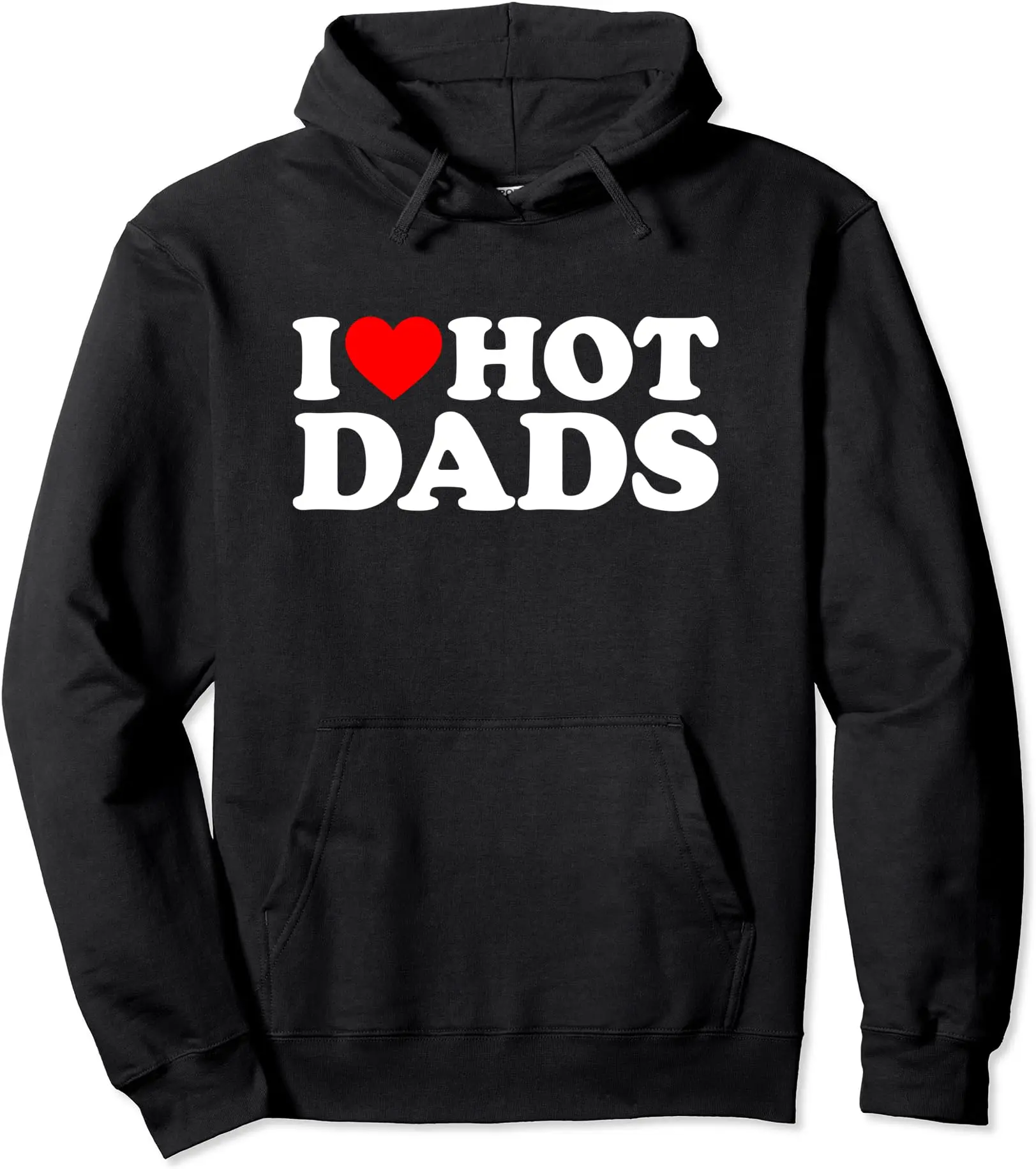 I Love Hot Dads / Love Hot Dads Pullover Hoodie | Unisex Hooded Sweatshirt
