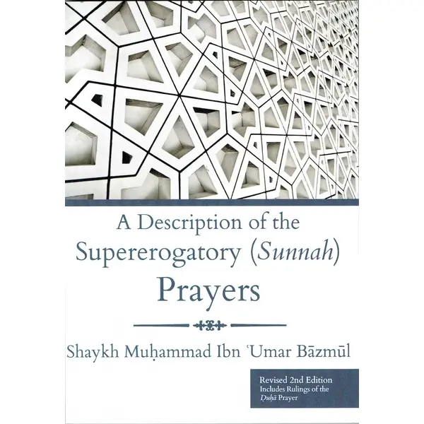 A Description Of The Supererogatory (Sunnah) Prayers By Shaykh Muhammad Ibn 'Umar Baazmool – Islamic Book