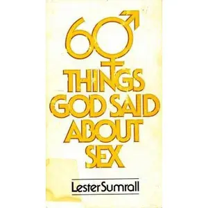 USED-Sixty Things God Said About Sex by Lester Sumrall (Paperback)