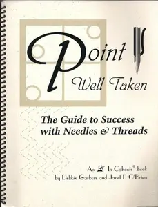 USED-Point Well Taken: The Guide to Success with Needles & Threads by Debbie Garbers (Paperback)