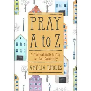USED-Pray A to Z: A Practical Guide to Pray for Your Community by Rhodes, Amelia (Paperback)