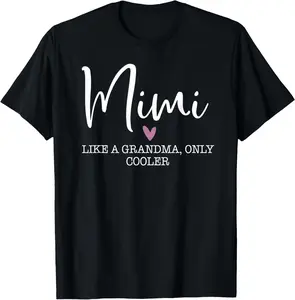 100% Cotton Mimi Like A Grandma Only Cooler Heart Mother's Day Mimi T-Shirt