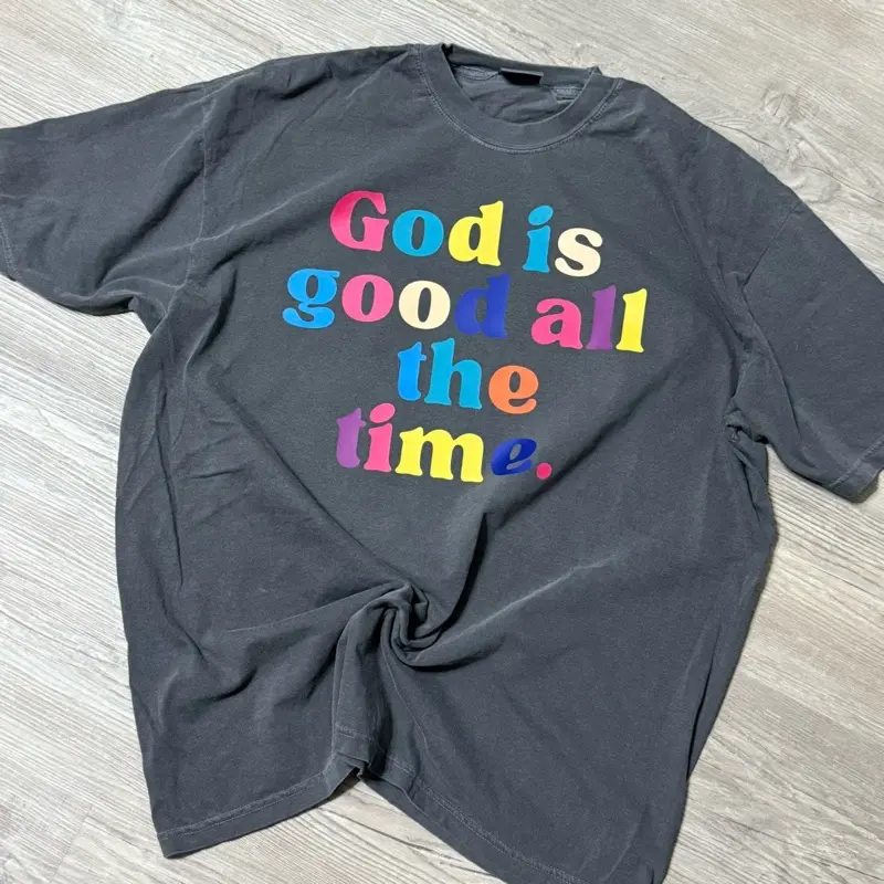 God is Good All the Time - Colorful Text Design T-Shirt