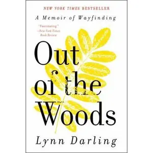 USED-Out of the Woods: A Memoir of Wayfinding by Darling, Lynn (Paperback)