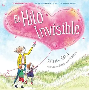 El Hilo Invisible (the Invisible String) -- Patrice Karst, Paperback