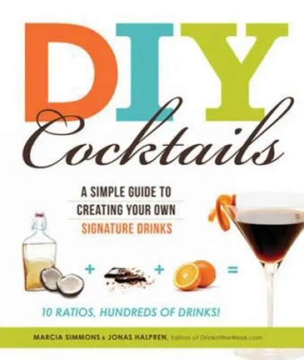 USED-DIY Cocktails: A Simple Guide to Creating Your Own Signature Drinks by Marcia Simmons (Paperback)