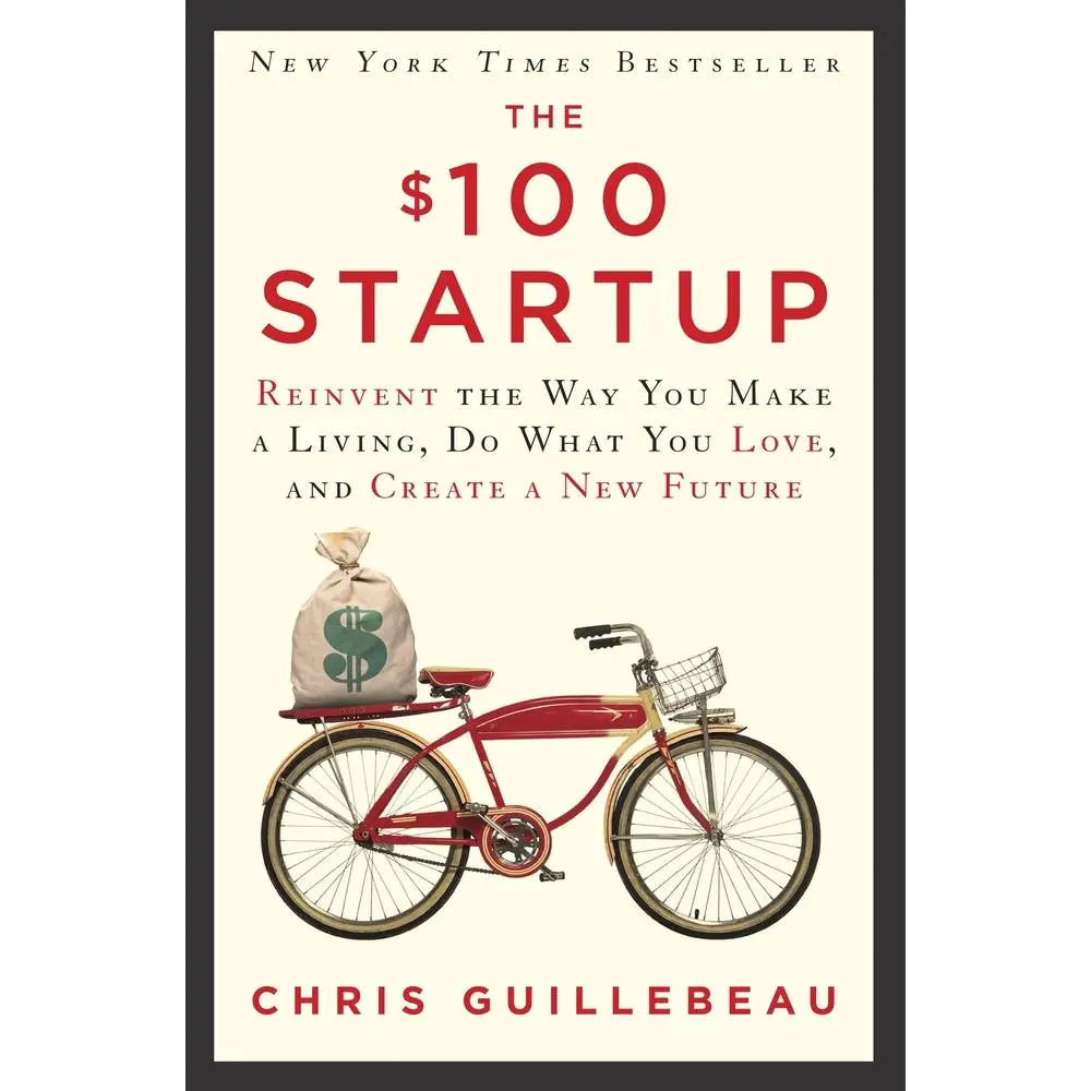 Used Hard Cover Book - The $100 Startup: Reinvent the Way You Make a Living, Do What You Love, Create a New Future by Chris Guillebeau (English, 2012 Edition, 304pp, Used Like New) - Entrepreneurship Guide, Adventure