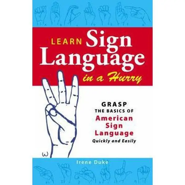 USED Book - Learn Sign Language in a Hurry: Grasp the Basics of American Sign Language Quickly and Easily by Duke, Irene (Paperback) - english