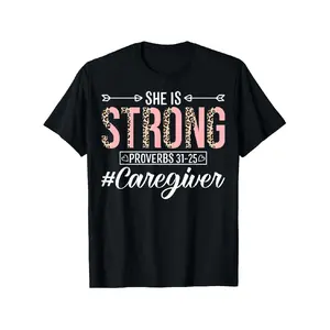 She Is Strong Proverbs 31:25 - Funny Nurse Caregiver T-Shirt