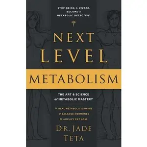 USED-Next-Level Metabolism: The Art and Science of Metabolic Mastery by Teta, Jade (Paperback)