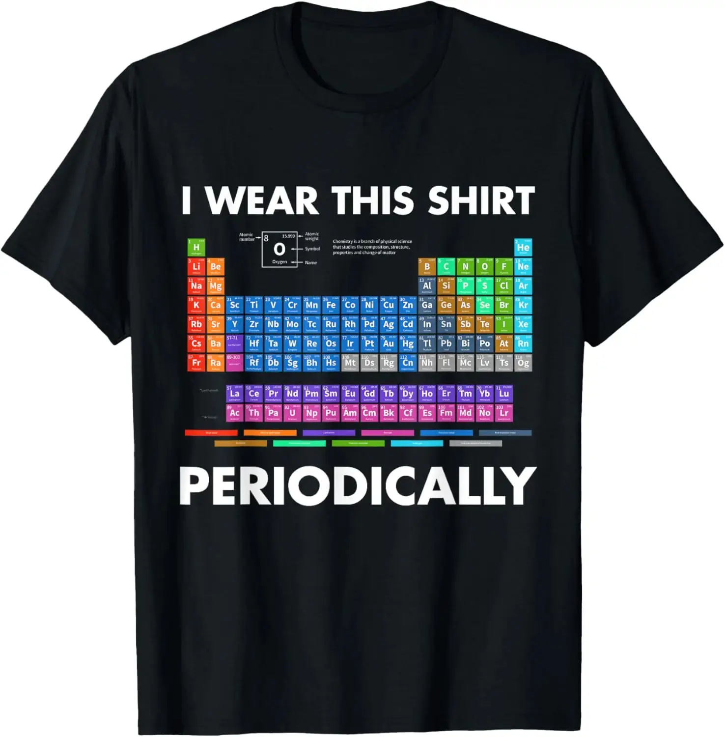 100% Cotton I Wear This Shirt Periodically Chemistry T-Shirt