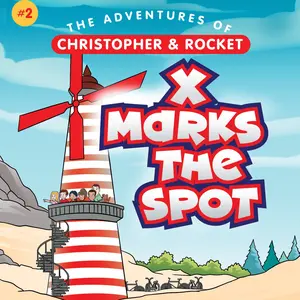 X Marks the Spot - Children's Book Ages 4-10 - Christopher & Rocket