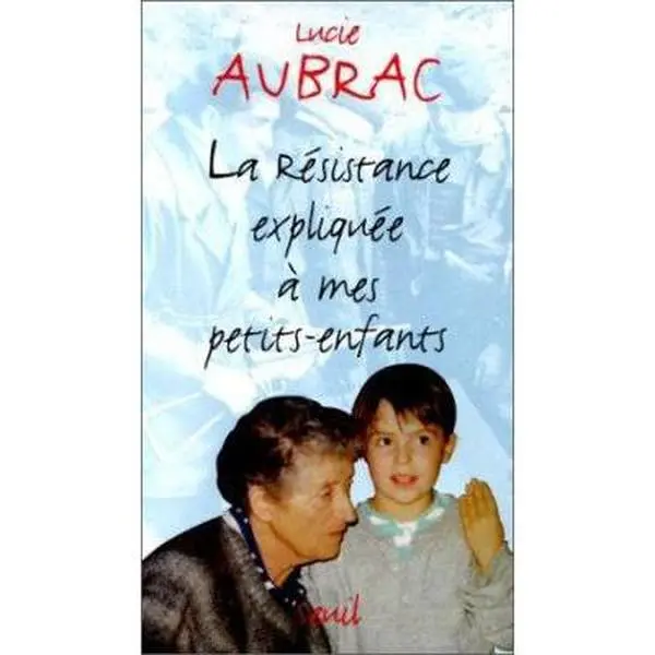 USED-La Résistance expliquée à mes petits-enfants by Lucie Aubrac (Paperback)