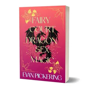 Fairy Court Dragon Sex Magic--SIGNED Paperback Romatasy Satire Novel by Evan Pickering Romance Books Spicy Romance Books