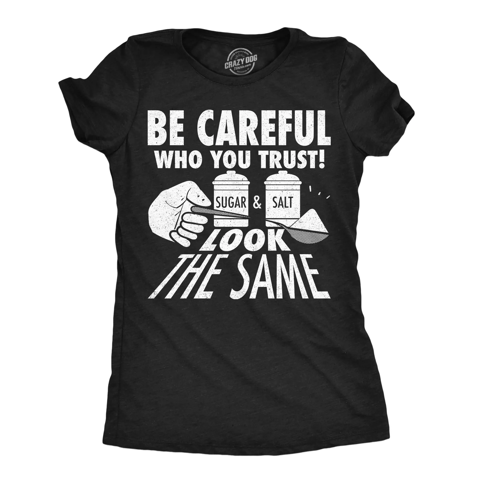 Womens Funny T Shirts Be Careful Who You Trust Sugar And Salt Look The Same Sarcastic Tee For Ladies Funny Womens T Shirts Cute Vintage Fashion Casual Ladies T-Shirt Gift Funny Food Top Women's Novelty Tees Black -
