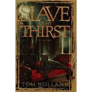 USED-Slave of My Thirst by Tom Holland (Hardcover)