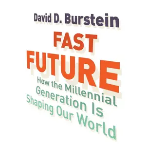 USED-Fast Future: How the Millennial Generation Is Shaping Our World by Burstein, David D. (Hardcover)