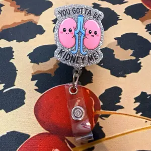 “You gotta be Kidney Me” Badge Reel