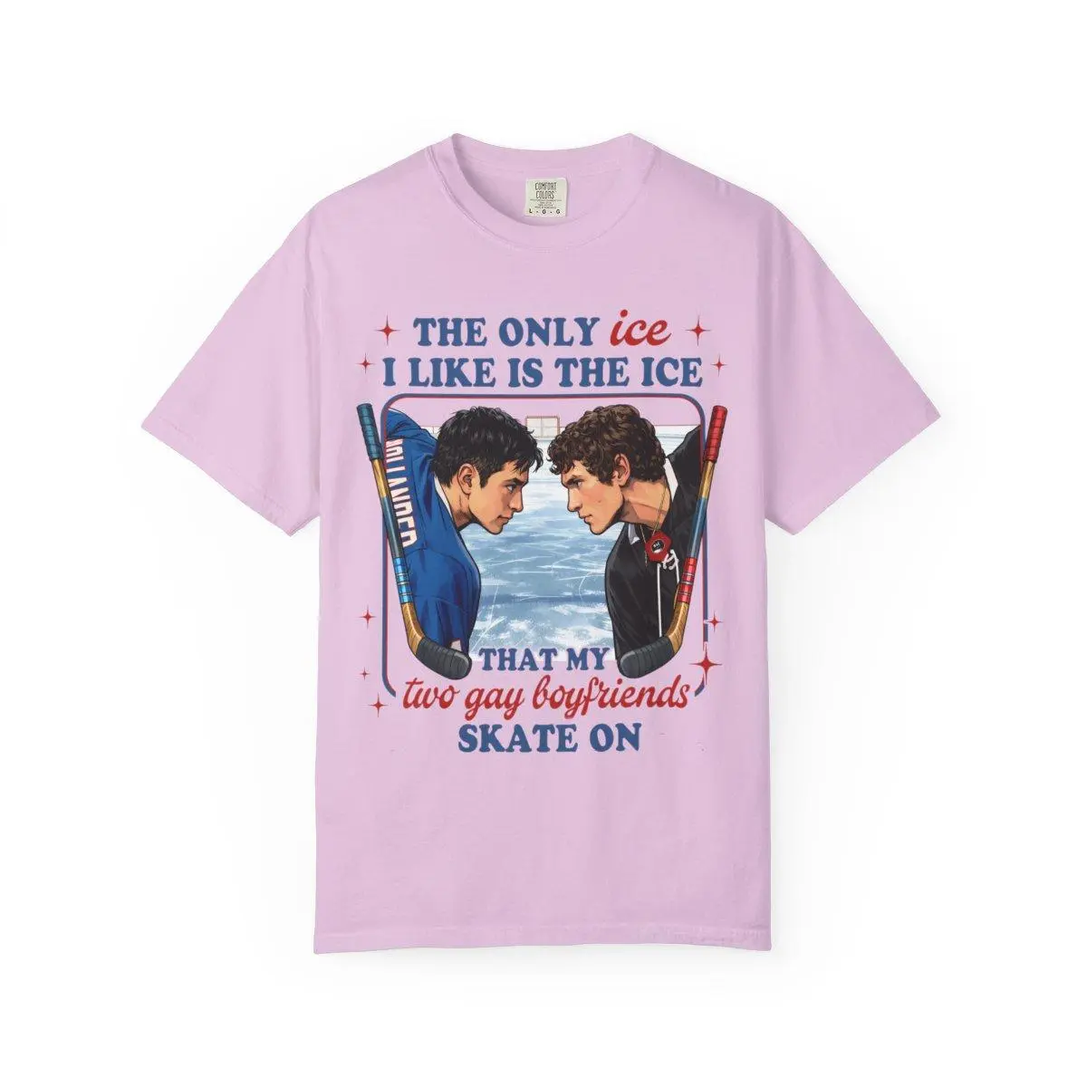 The Only Ice I Like Is The Ice That My Two Gay Boyfriends Skate On Comfort Colors T-shirt