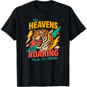 The Heavens are Roaring Shirt Believer Bible Verse Faith Christian Church Tee S M L XL 2XL 3XL Soft Fabric Crew Neck