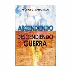 USED-Ascendiendo en Oracion y Adoracion y Descendiendo en Guerra by Apostol G. Maldonado (Paperback)