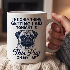 "Lap Dog" – Funny Adult Humor Pug Mug