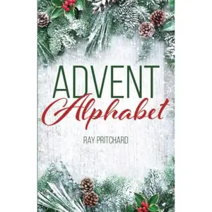 USED-Advent Alphabet (Advent Devotionals) by Ray Pritchard (Paperback)