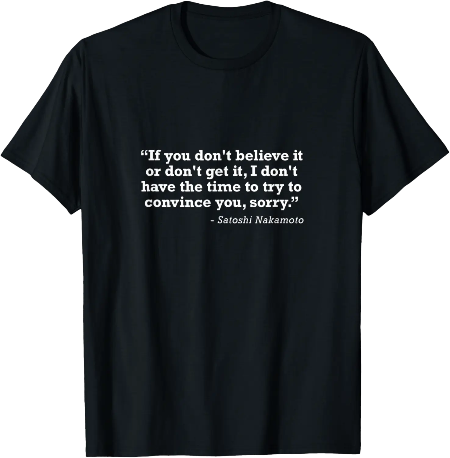 Satoshi Nakamoto Bitcoin Quote T-Shirt - Viqarfaroo Shop 55B09GW7Q9Y4