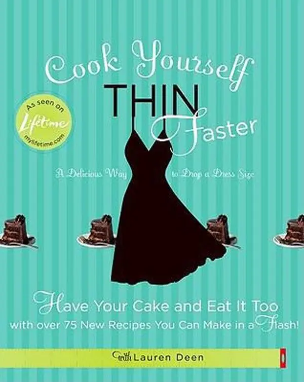USED-Cook Yourself Thin Faster: Have Your Cake and Eat It Too with Over 75 New Recipes You Can Make in a Flash! by Lifetime Television (Paperback)