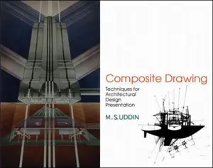USED-Composite Drawing: Techniques for Architectural Design Presentation by M. Saleh Uddin (Hardcover)