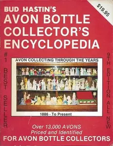 USED-Bud Hastin's Avon Bottle Collector's Encyclopedia: The Official Guide for the Avon Bottle Collectors (9th Edition) by Hastin, Bud, and Hastin, Vickie (Hardcover)