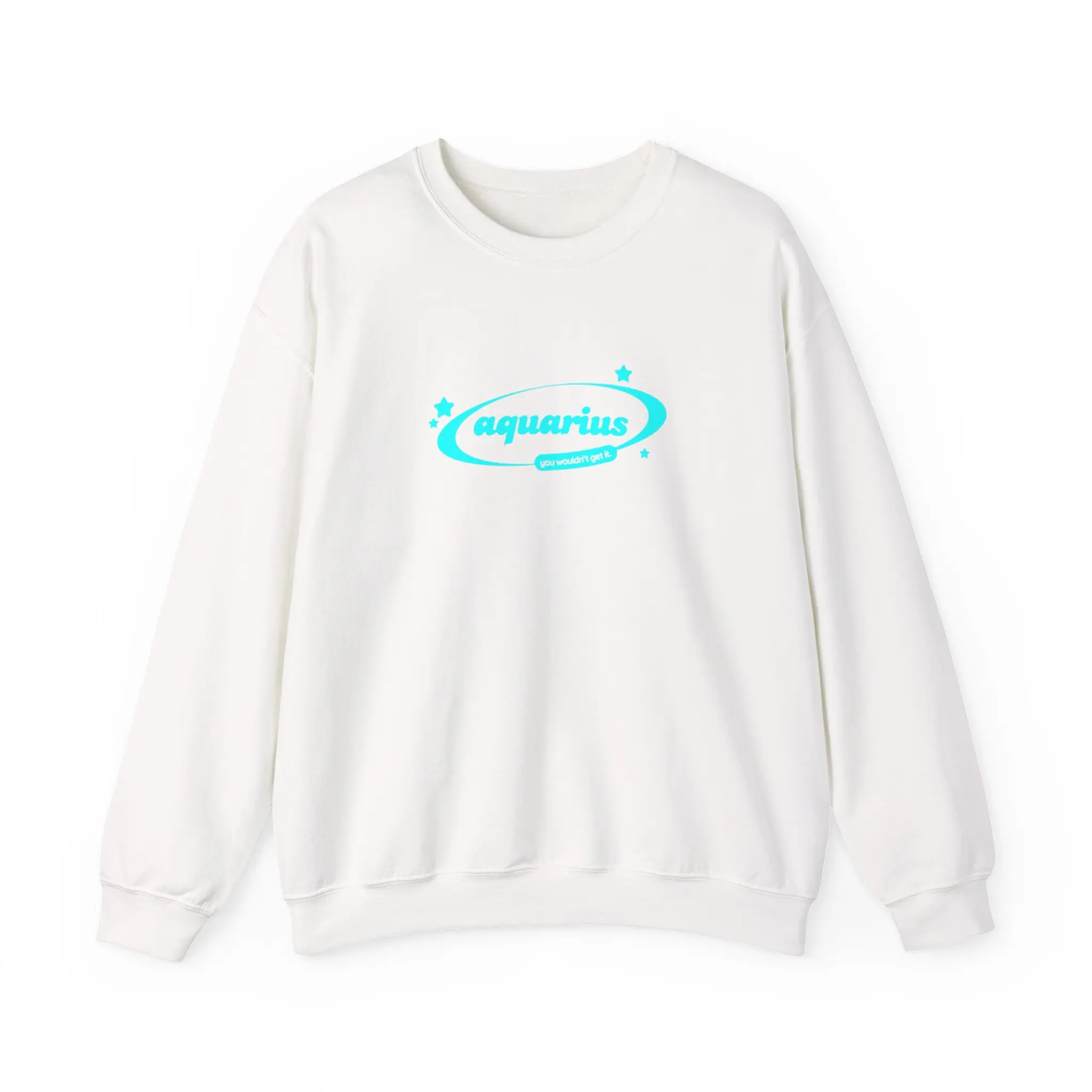 aquarius you wouldn't get it. (cyan) crewneck sweatshirt
