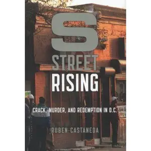 USED-S Street Rising: Crack, Murder, and Redemption in D.C. by Castaneda, Ruben (Hardcover)