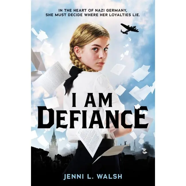 I Am Defiance: A Novel of WWII by Jenni L. Walsh (Hardcover)