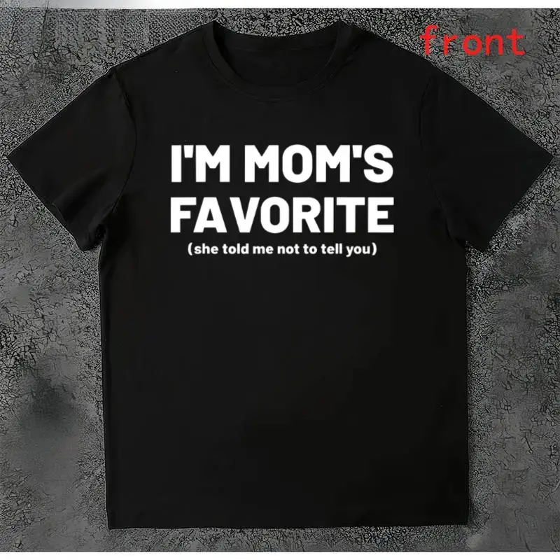 100% Cotton I'm Mom's Favorite T-Shirt – Perfect for Moms and Adults