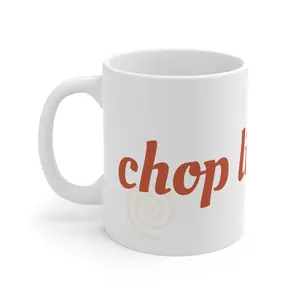 Chop Life Mug 11oz, Inspirational Coffee Cup, Motivational Drinkware, Gift for Foodies, Funny Kitchen Decor, Unique Present