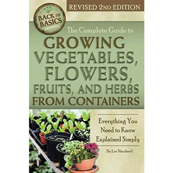 USED Book - The Complete Guide to Growing Vegetables, Flowers, Fruits, and Herbs from Containers: Everything You Need to Know Explained Simply Revised 2nd Edition by Shepherd (Paperback) - english, Container Gardening, Companion Planting