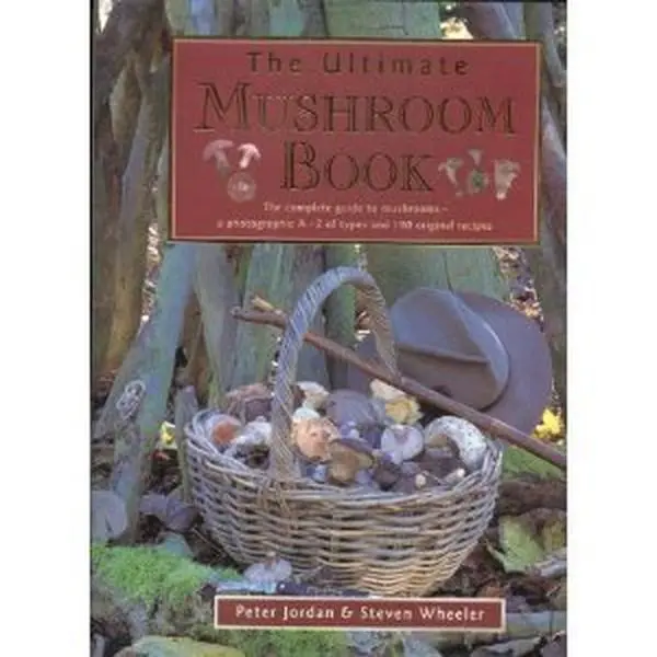 USED Book - The Ultimate Mushroom Book: The Complete Guide to Identifying, Picking and Using Mushrooms-A Photographic A-Z of Types and 100 Original Recipes by Peter Jordan (Hardcover) - english