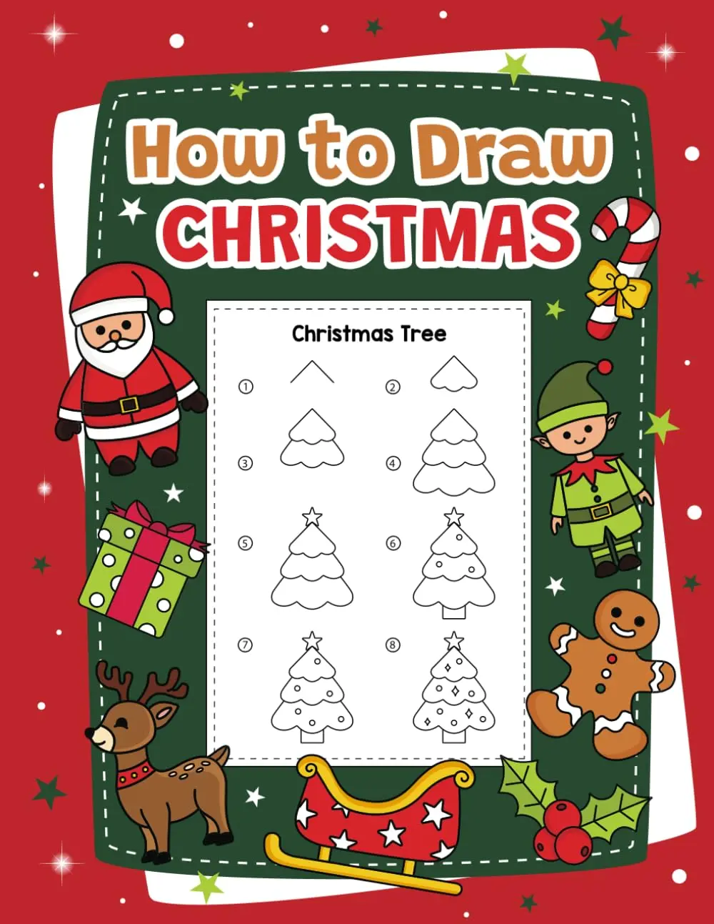 How to Draw Christmas: A Beginner's Guide with Easy and Simple Step-by-Step Instructions for Drawing Festive Stuff - Perfect for Kids Ages 6-8