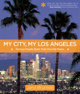 USED-My City, My Los Angeles: Famous People Share Their Favorite Places by Brunner, Jeryl (Paperback)