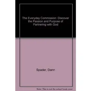USED-The Everyday Commission: Discover the Joy of Partnership With God! by Dann Spader and Gary Mayes (Paperback)
