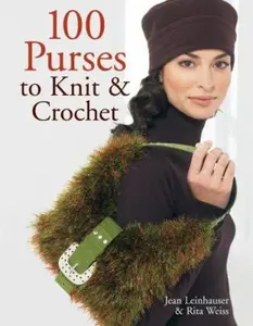 USED-100 Purses to Knit & Crochet by Jean Leinhauser (Hardcover)