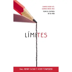 Límites: Cuando decir 'sí', cuando decir 'no', tome el control de su vida by Henry Cloud||John Townsend [Paperback Book]
