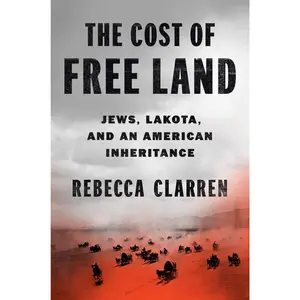 The Cost of Free Land: Jews, Lakota, and an American Inheritance