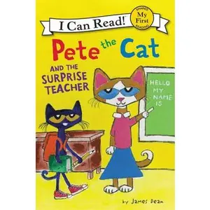 Pete the Cat and the Surprise Teacher -- James Dean, Hardcover