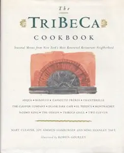 USED-The TriBeCa Cookbook: Seasonal Menus from the Chefs of New York's Historical Restaurant Neighborhood by Cleaver, Mary (Hardcover)