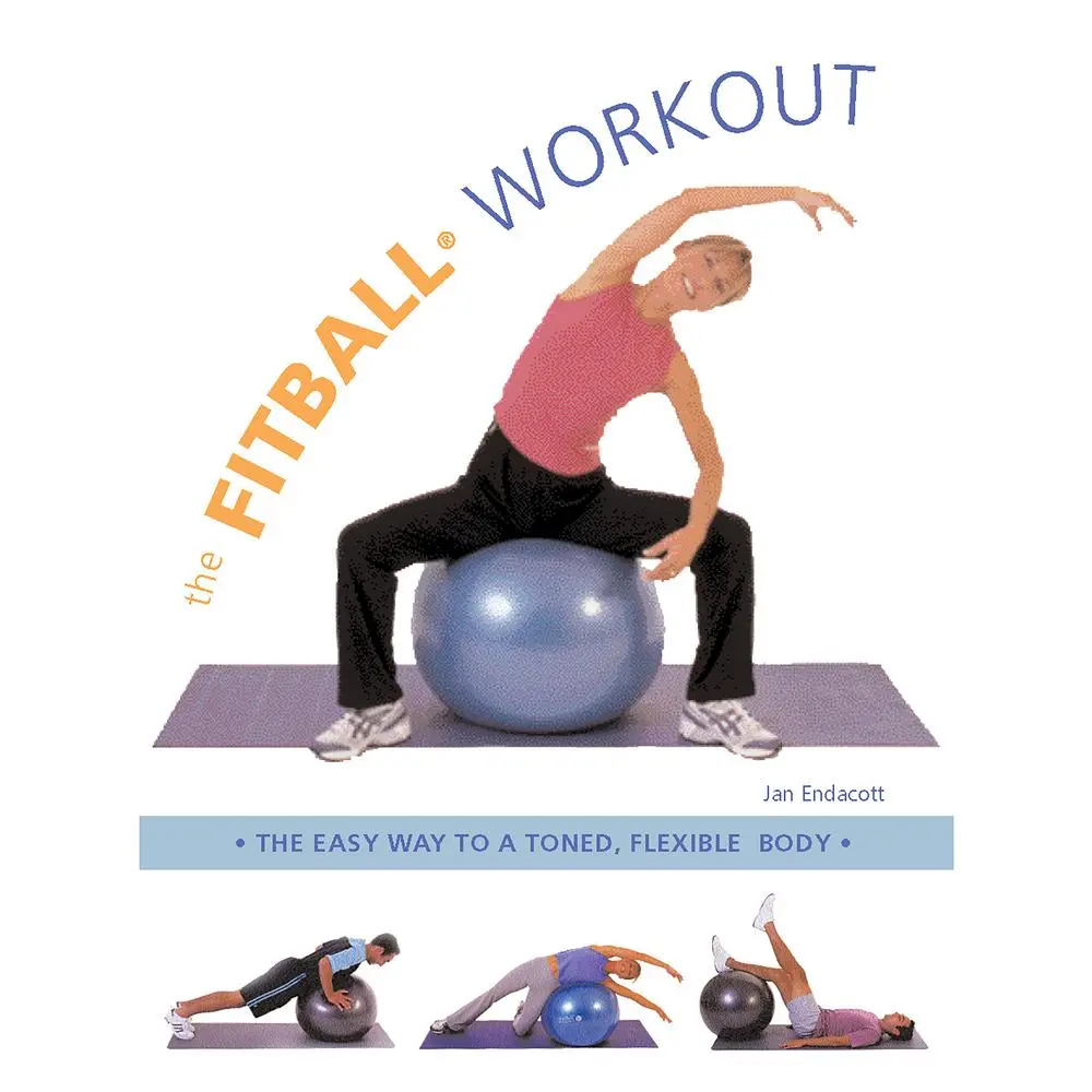 USED Book - The Fitball Workout: The Easy Way to a Toned, Flexible Body by Endacott, Jan (Paperback) - english