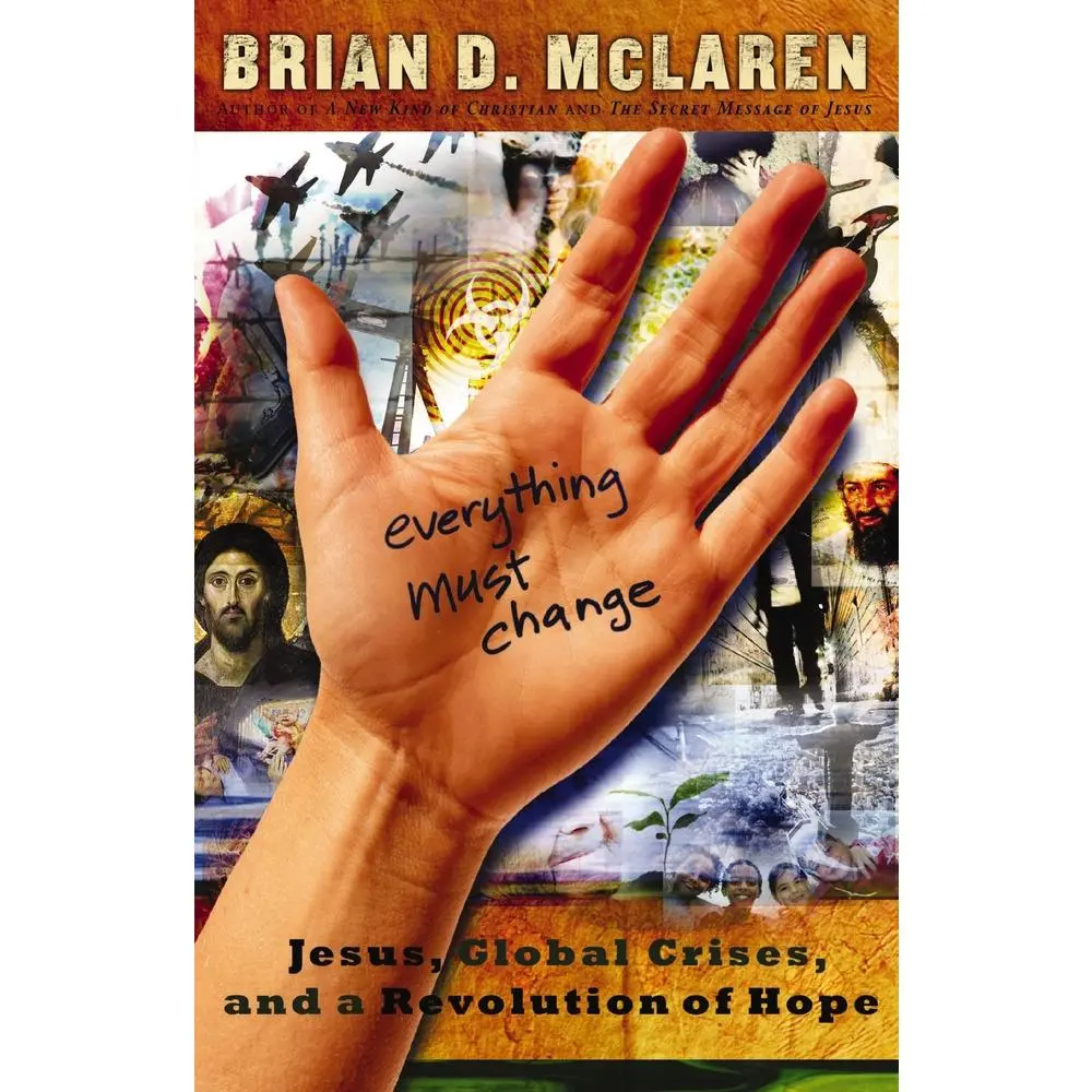 USED Book - Everything Must Change: When the World's Biggest Problems and Jesus' Good News Collide by McLaren, Brian D. (Paperback) - english