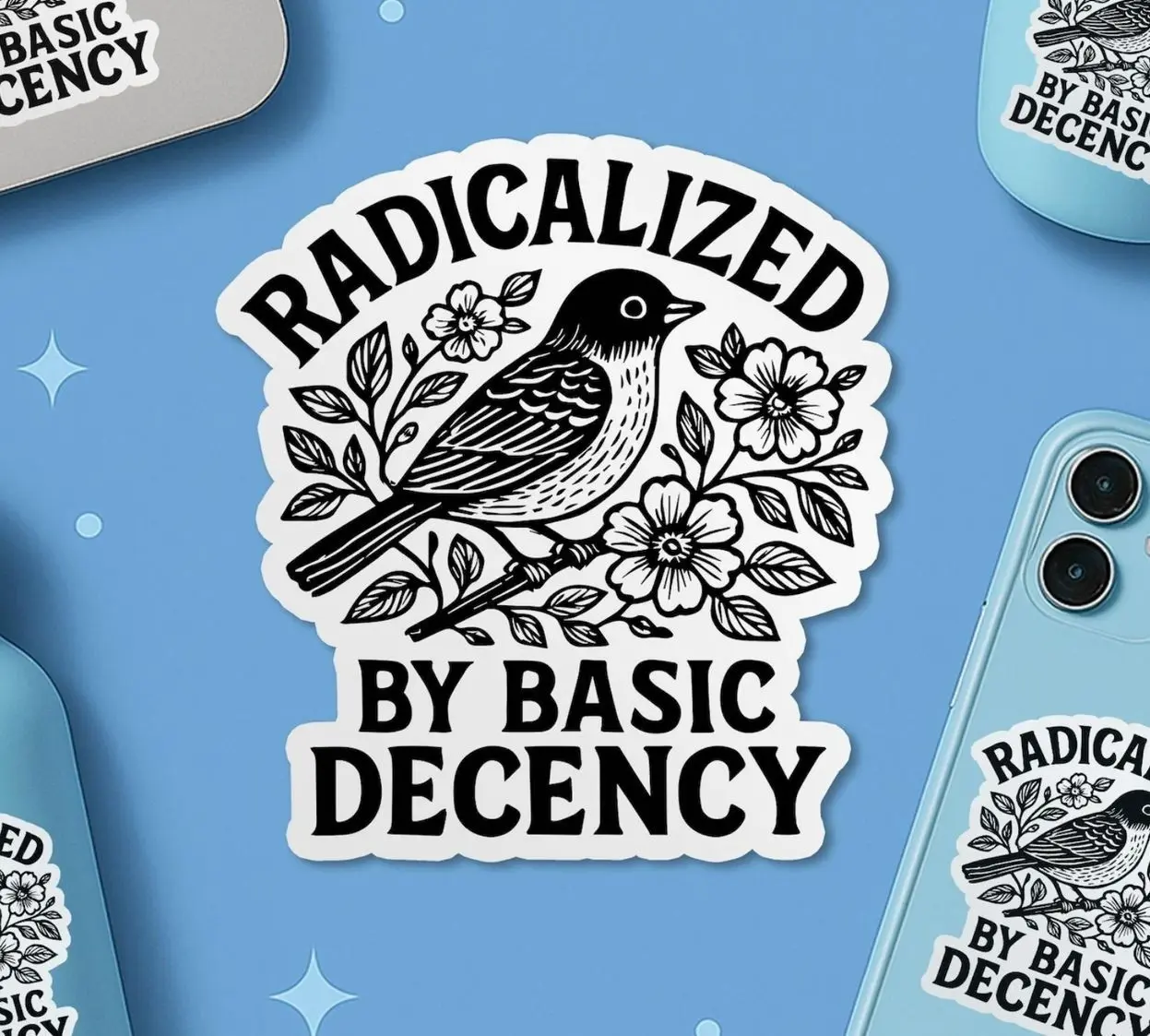 Radicalized by Basic Decency Sticker, Protest Liberal Leftist Democracy Human Rights Waterproof Vinyl Stickers Die-cut Laptop Gifts